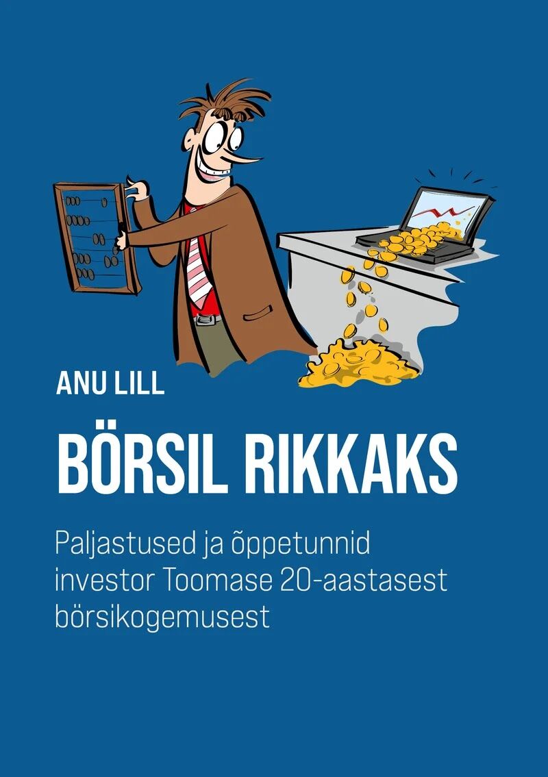 Börsil rikkaks. Anu Lill