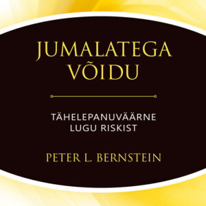 Jumalatega võidu. Peter L. Bernstein